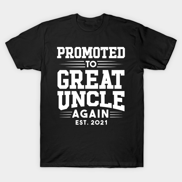 Promoted To Great Uncle Again 2021 T-Shirt by TMSTORE